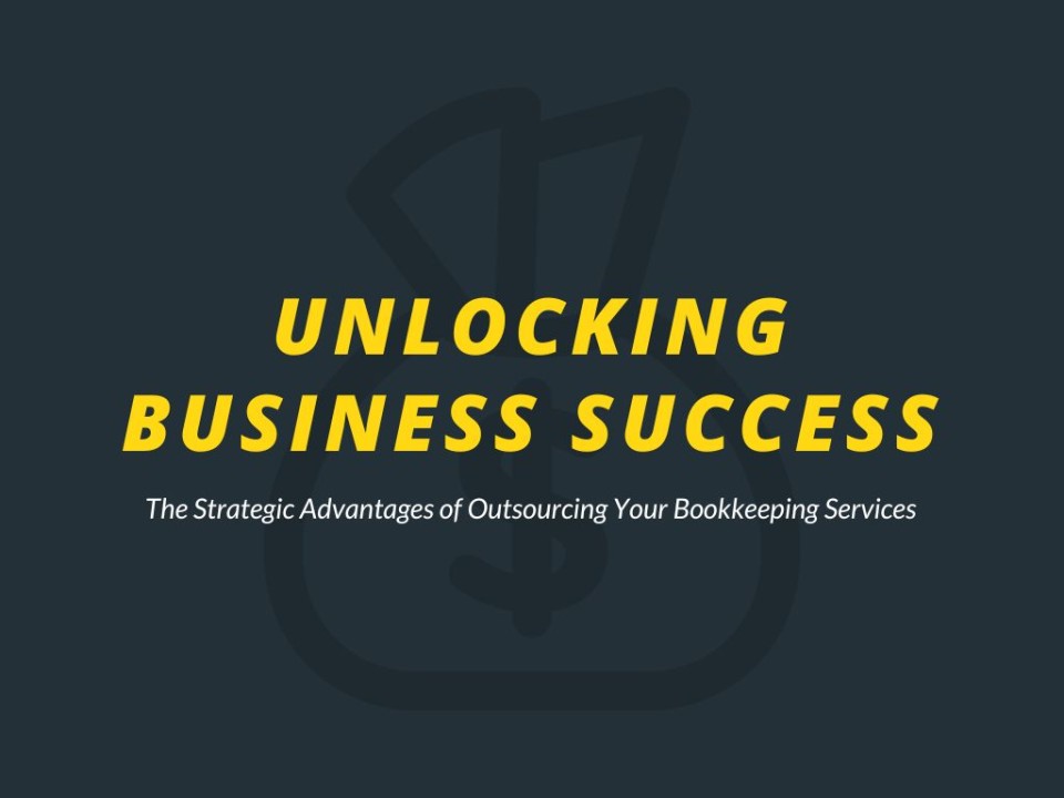 Navigating the Future with Ease The Strategic Advantages of Outsourcing Your Business's Bookkeeping